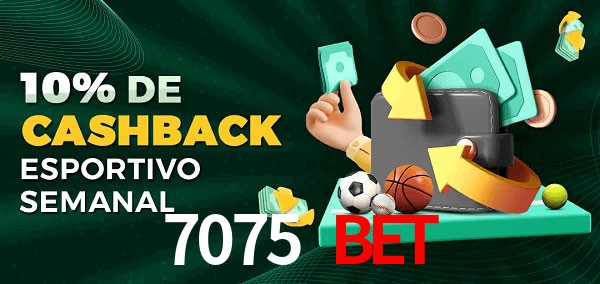 10% de bônus de cashback na 7075 Bet